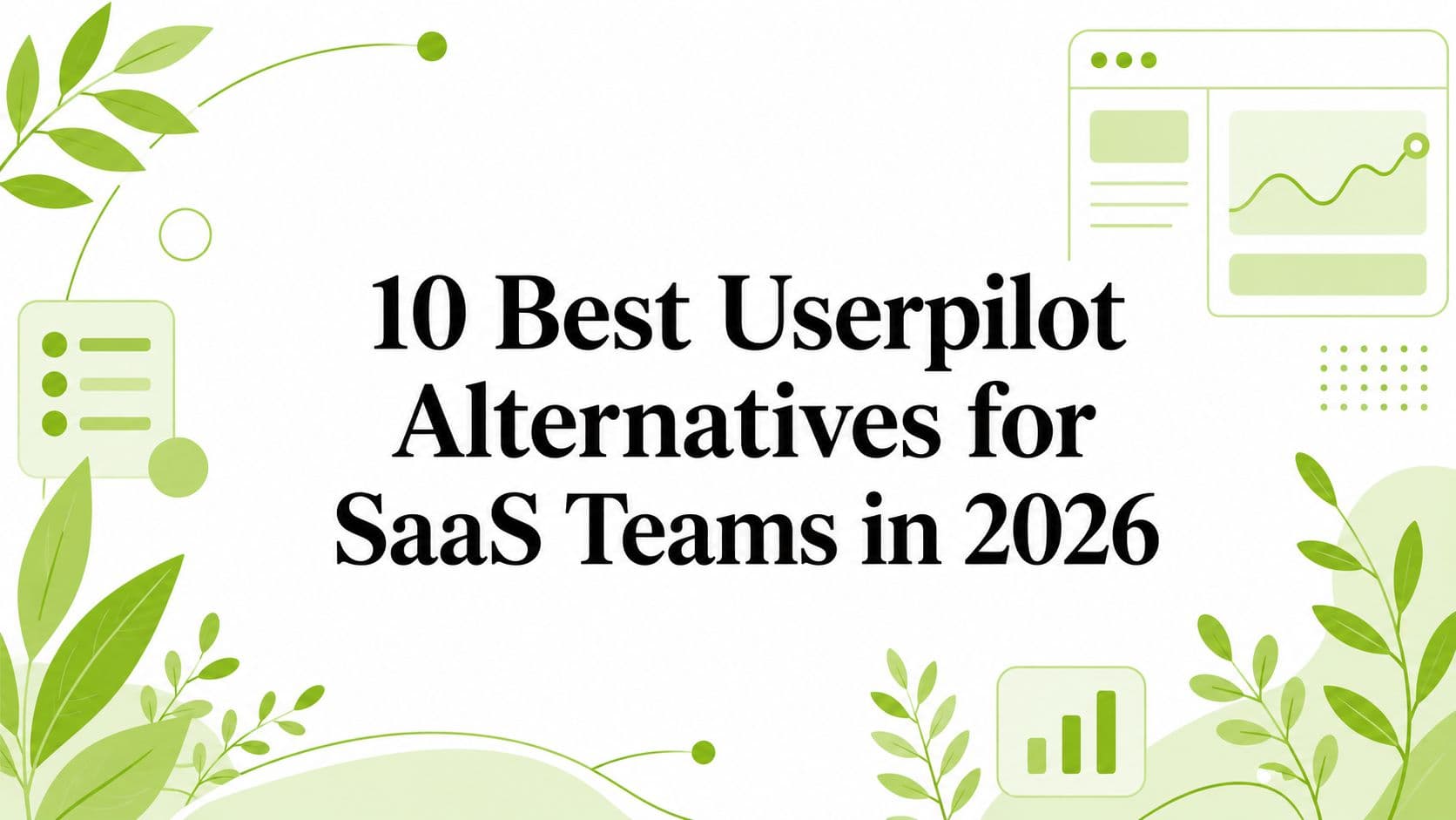 Cover image for 10 Best Userpilot Alternatives for SaaS Teams in 2026
